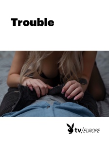 Playboy TV - Trouble