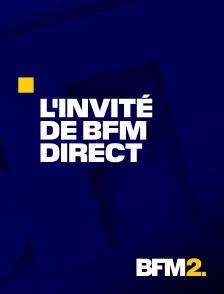 BFM2 - L'invité de BFM direct