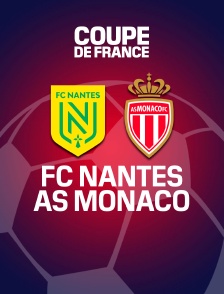 Football - Coupe de France 1/2 finale : FC Nantes / AS Monaco