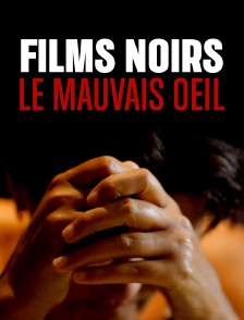 Films noirs : le mauvais oeil