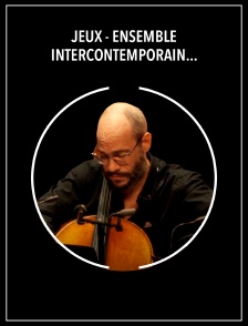 Jeux - Ensemble Intercontemporain, Orchestre National de Jazz