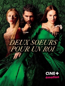 CINE+ Emotion - Deux soeurs pour un roi