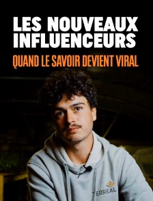 Les nouveaux influenceurs, quand le savoir devient viral