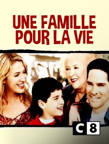 C8 - Une famille pour la vie