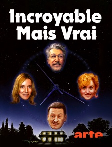 Arte - Incroyable mais vrai