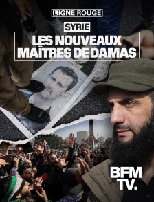 BFMTV - Syrie : les nouveaux maîtres de Damas