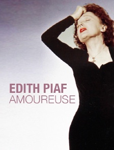 Edith Piaf amoureuse