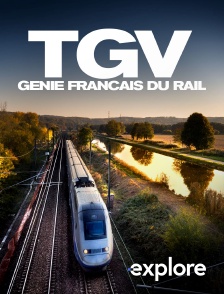 EXPLORE - TGV, génie français du rail