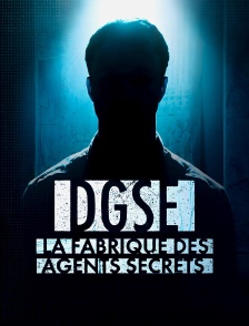 DGSE : la fabrique des agents secrets