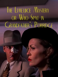 The Limejuice mystery or Who spat in grandfather's porridge