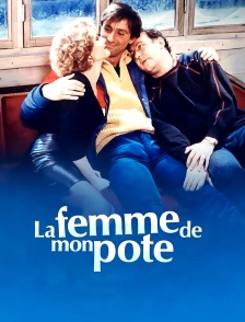 La femme de mon pote
