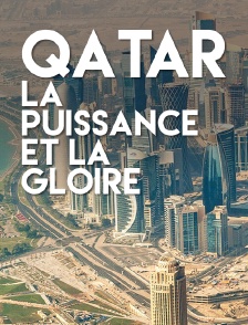 Qatar, la puissance et la gloire