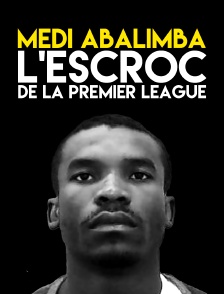 Medi Abalimba : L'Escroc de la Premier League