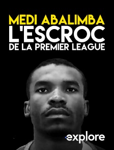 EXPLORE - Medi Abalimba : L'Escroc de la Premier League