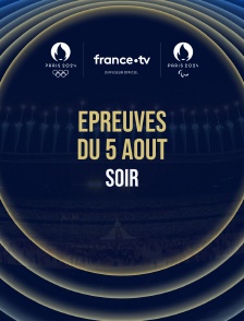 Paris 2024 - Epreuves du 5 août : Session du soir
