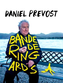 Daniel Prévost : Bande de ringards !