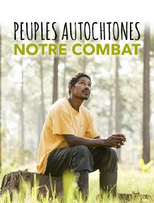 Peuples autochtones : notre combat