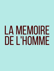 La mémoire de l'homme