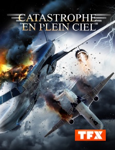 TFX - Catastrophe en plein ciel