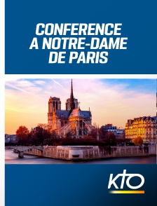 KTO - Conférence à Notre-Dame de Paris