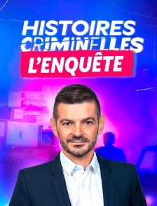 Histoire criminelles, l'enquête