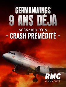 RMC Découverte - Germanwings, 9 ans déjà, scénario d'un crash prémédité