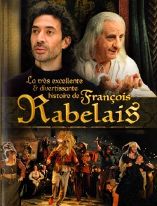 La très excellente et divertissante histoire de François Rabelais