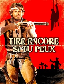 Tire encore si tu peux