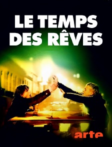 Arte - Le temps des rêves