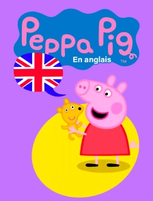 Peppa Pig en anglais