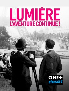 CINE+ Classic - Lumière, l'aventure continue !