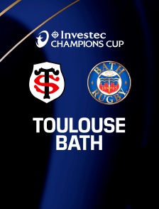 Rugby - Champions Cup : Toulouse / Bath