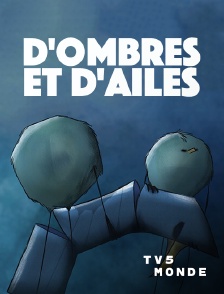 TV5MONDE - D'ombres et d'ailes