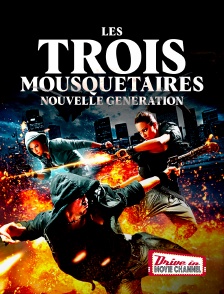 Drive-in Movie Channel - Les trois mousquetaires : nouvelle génération