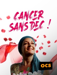 Cancer, sans dec !