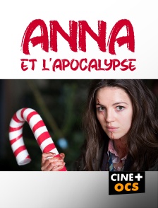 CINÉ Cinéma - Anna Et L'Apocalypse