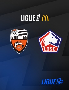 Ligue 1+ - Football - Ligue 1 McDonald's : Lorient / Lille
