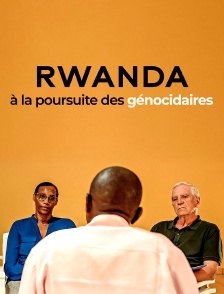 Rwanda : à la poursuite des génocidaires