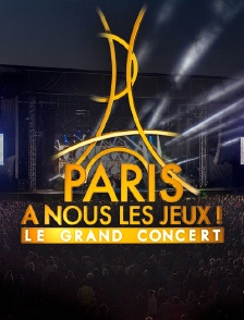 Paris à nous les Jeux ! Le grand concert