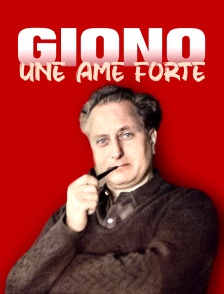 Giono, une âme forte