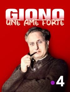 France 4 - Giono, une âme forte