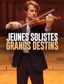 Jeunes solistes, grands destins