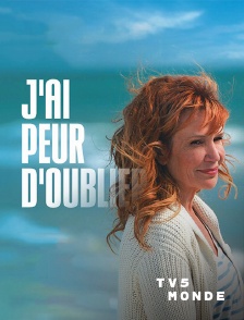 TV5MONDE - J'ai peur d'oublier