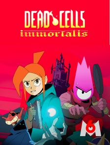 M6 - Dead cells : Immortalis en replay