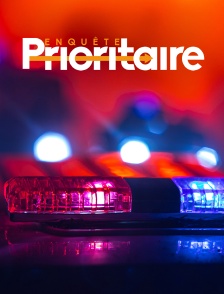 Enquête prioritaire