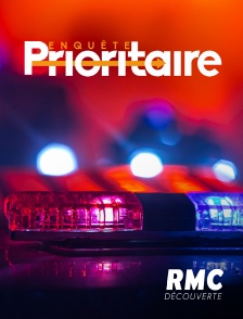 RMC Découverte - Enquête prioritaire