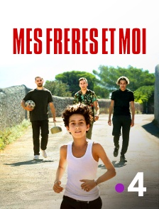 France 4 - Mes frères et moi