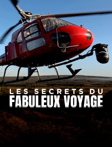 Les secrets du fabuleux voyage