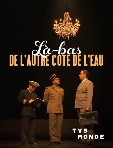 TV5MONDE - Là-bas, de l'autre côté de l'eau