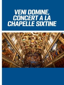 Veni Domine, concert de l'Avent et de Noël 2018 à la chapelle Sixtine